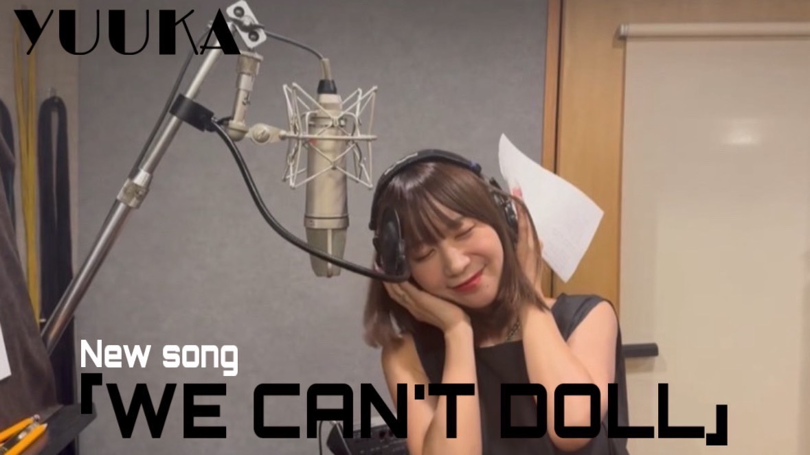 YUUKA「WE CAN'T DOLL...